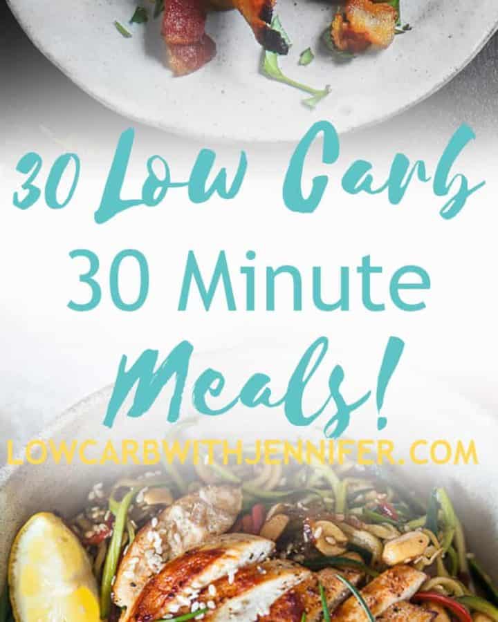 30 Low Carb 30 minute meals! These 30 minute meals can be on your table in 30 minutes or less!