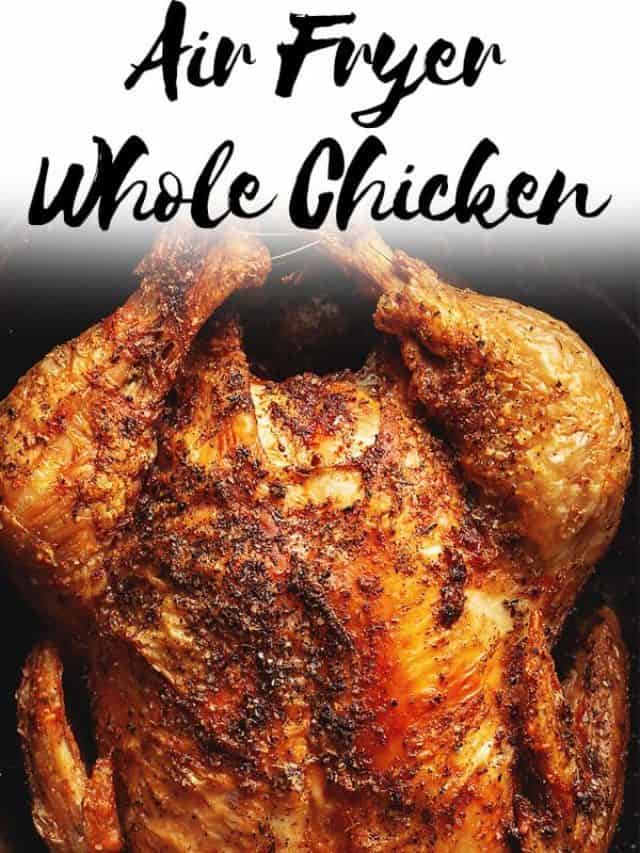 Air Fryer Whole Chicken